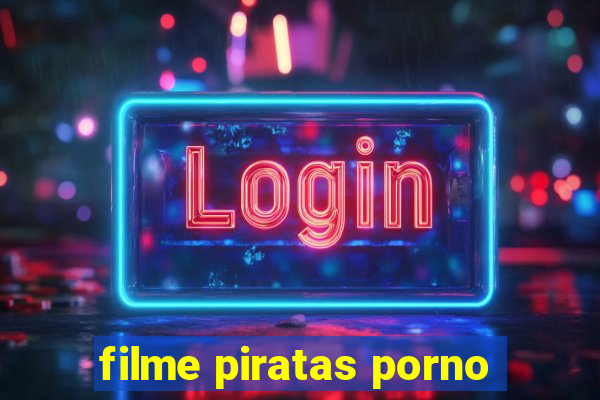 filme piratas porno